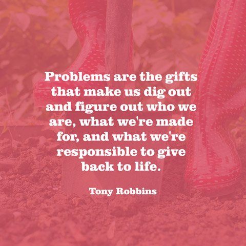 Every problem is a gift  without problems we would not grow  Tony  Robbins 725x500  rQuotesPorn