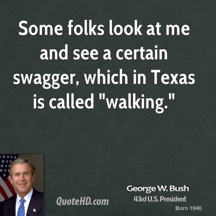 George W Bush Dumb Quotes.
