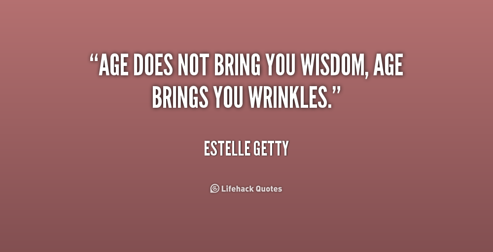 Quotes About Aging And Wrinkles. QuotesGram