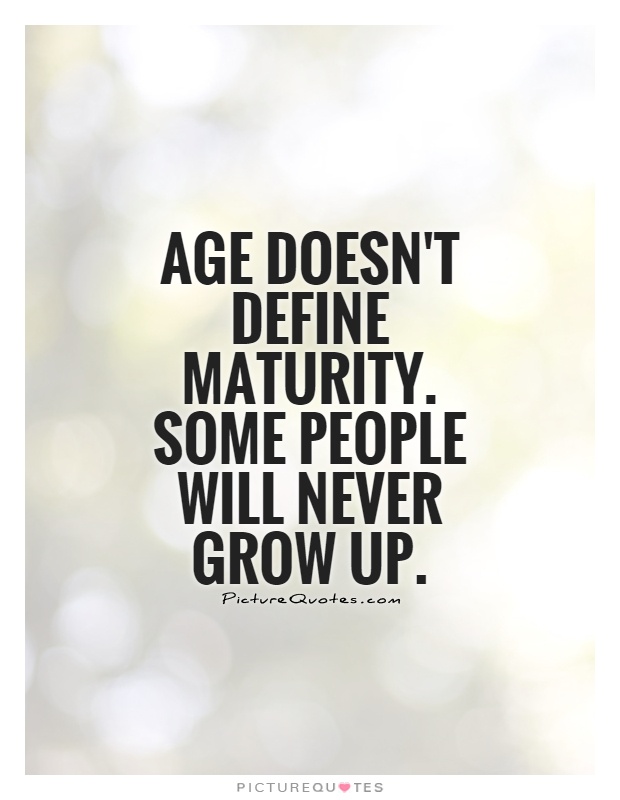 Quotes About Growing Up And Maturing Quotes About Maturing And Growing Up. Quotesgram Quotes About Growing Up And Maturing Quotes About Maturing And Growing Up. Quotesgram