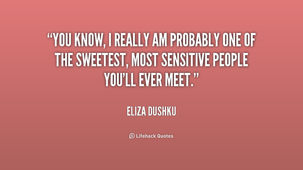 Sensitive People Quotes. QuotesGram