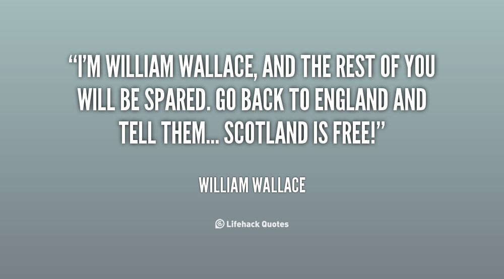 William Wallace Quotes. QuotesGram