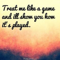 You Played Me Good Quotes. QuotesGram
