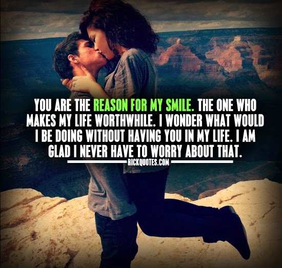 Reason for the my smile your Quotes about