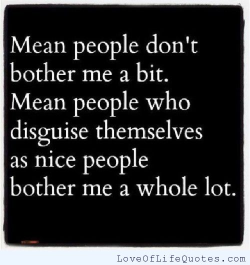 Quotes About People Being Mean Very Mean Quotes. Quotesgram
