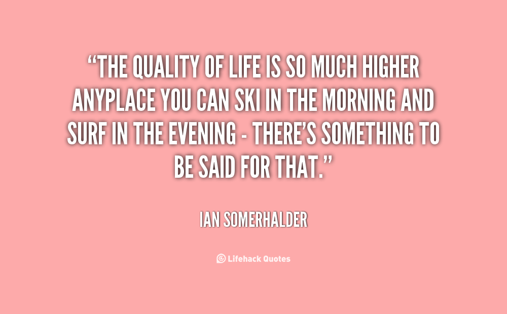 Quality Of Life Quotes. QuotesGram