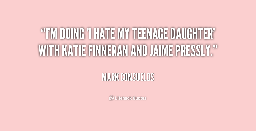 Teen Daughter Quotes. QuotesGram