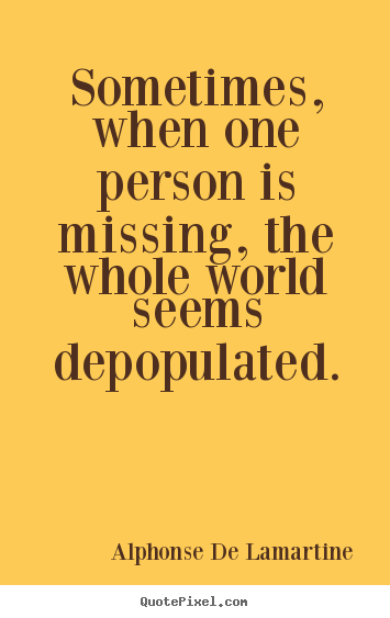 Missing A Person Quotes Quotes About A Missing Person. Quotesgram