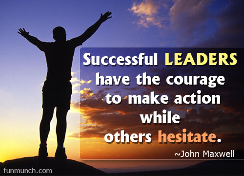 Quotes About Leadership And Courage. QuotesGram