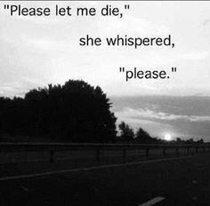 Tumbler Quotes Let Me Die Quotesgram