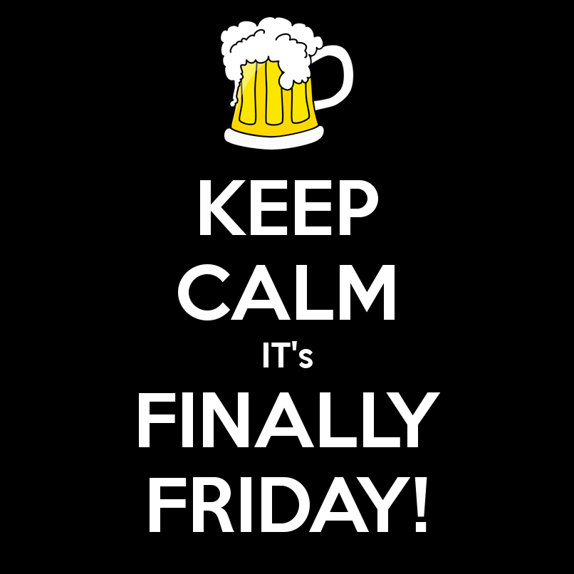 Its a final. Finally Friday. It's finally Friday. Friday its Friday. ИТС Фрайдей картинки.