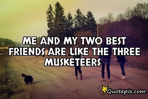 Three Musketeers Girls Friendship Quotes Quotesgram