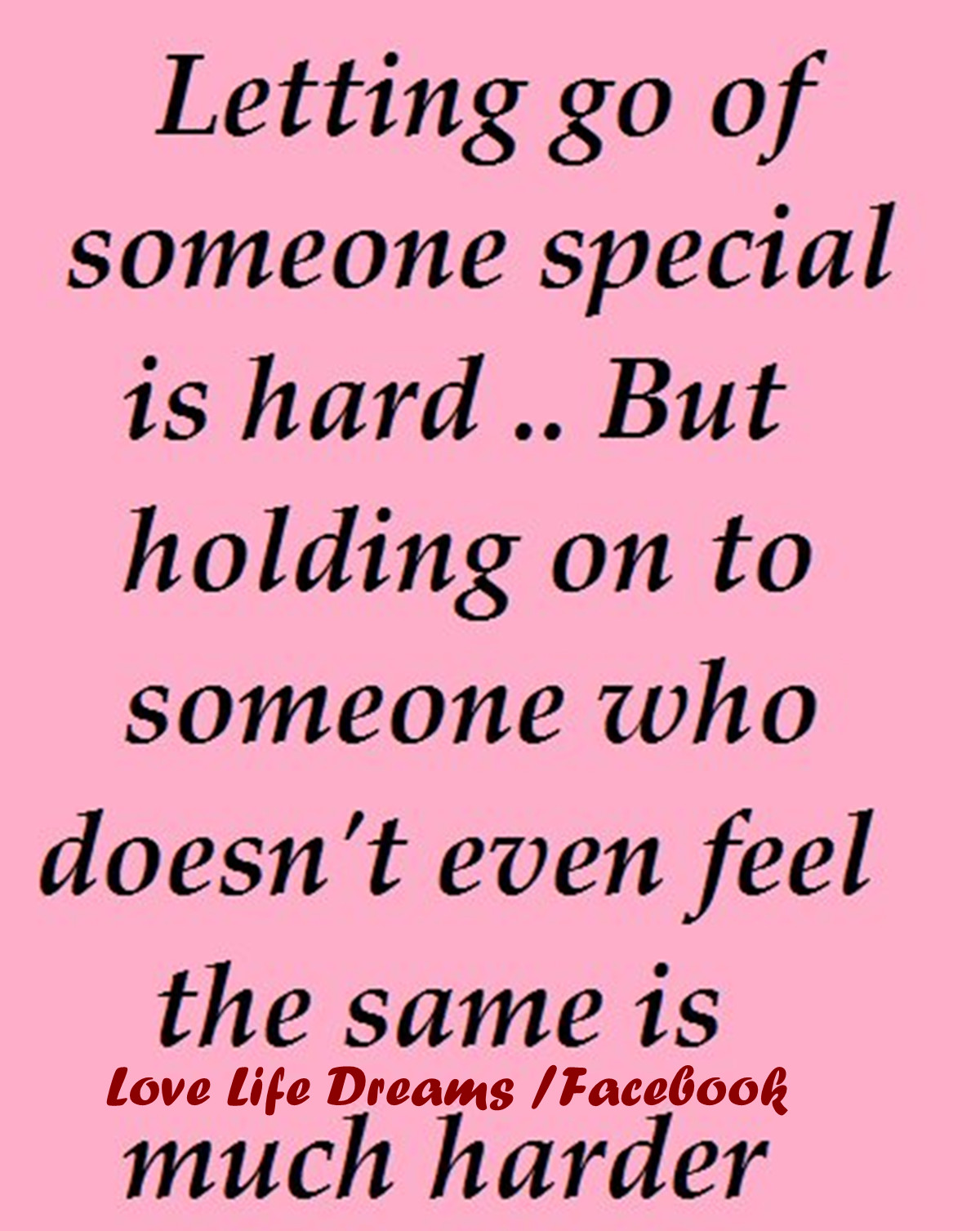 Lets somebody. Someone Special. Love Life quotes. Letting go quotes. Letting someone go.