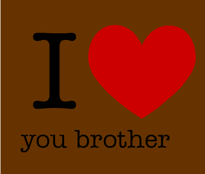 I Love you brother. I Love you my brother. Картинка.i Love you.bro. I Love my бро.