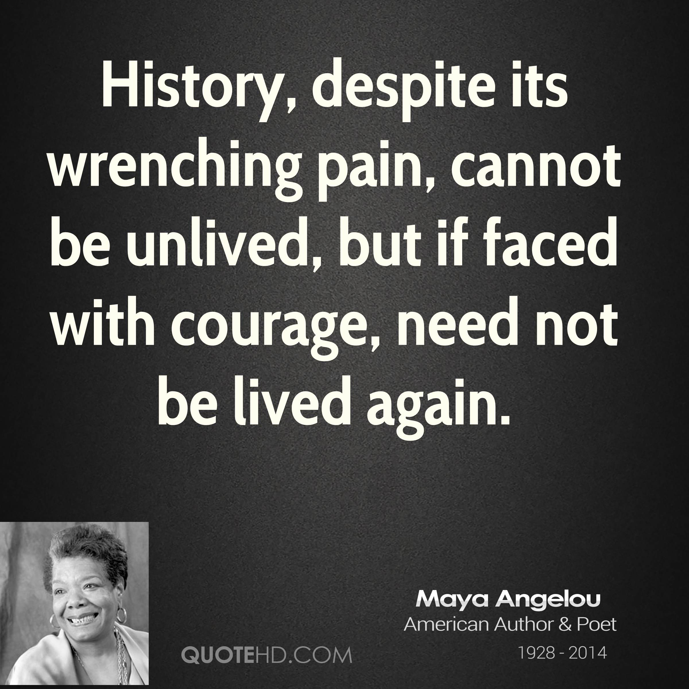 Maya Angelou History Quote Maya Angelou Quotes About History. Quotesgram