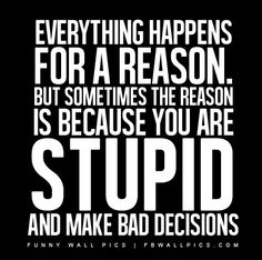 Quotes About Living With Bad Decisions. QuotesGram