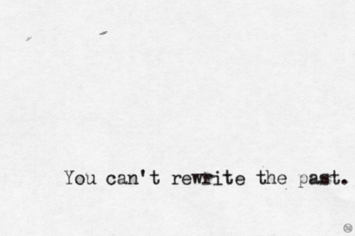 Book Thirteen Reasons Why You Cant Rewrite The Past Quotes 
