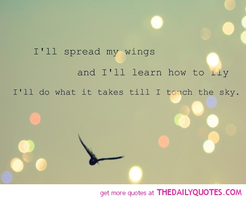 Quotes About Spreading Your Wings. Quotesgram