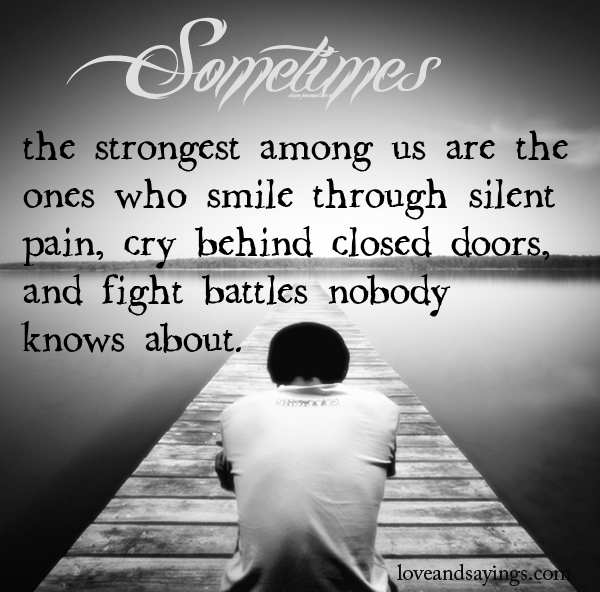 Sometimes The Strongest People Quotes QuotesGram