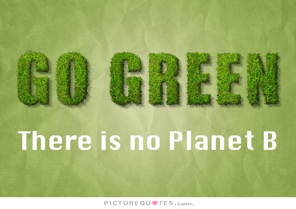 Quotes About Clean And Green Environment Keep The World Green Quotes