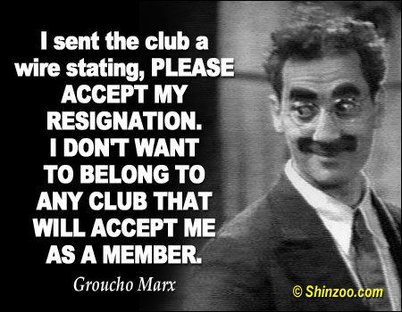 Groucho Marx Quotes Club Membership. QuotesGram