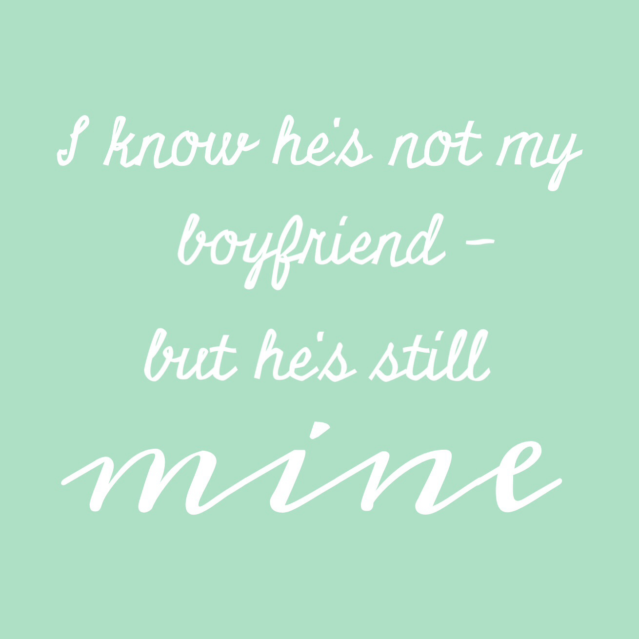 Hes My Boyfriend Quotes. QuotesGram