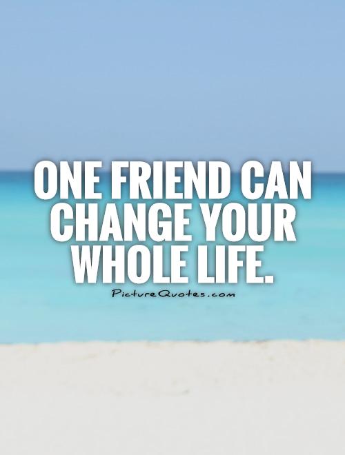 Life Changing Quotes About Friends. QuotesGram