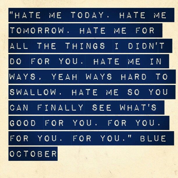 Quotes From Blue October Hate Me S. QuotesGram