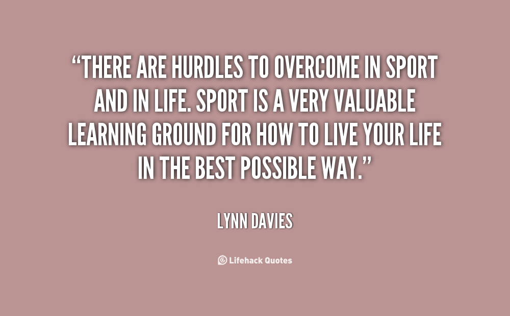 Inspirational Quotes About Overcoming Hurdles. QuotesGram