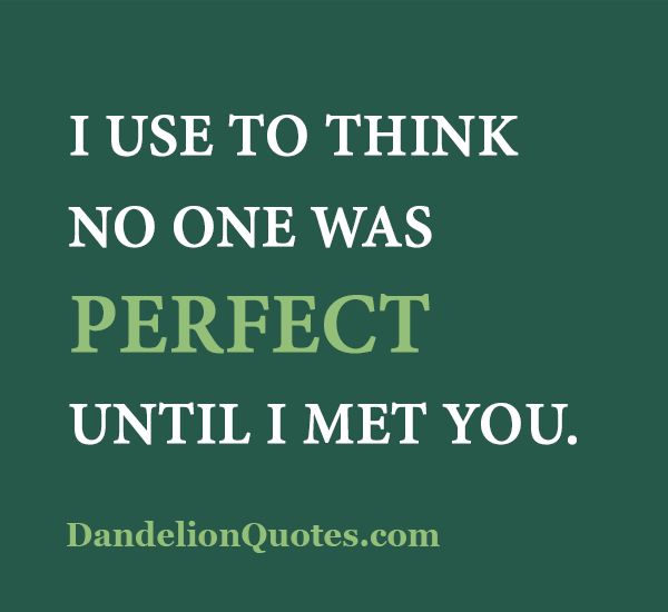You Are Perfect Quotes Quotesgram