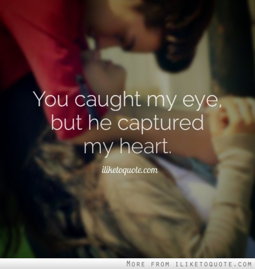 You Caught My Eye Quotes. QuotesGram