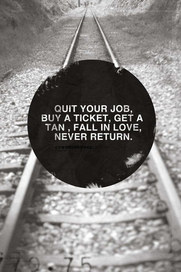 Inspirational Quotes About Quitting Your Job. QuotesGram