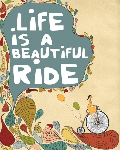 Life Is Beautiful Ride Quotes. QuotesGram