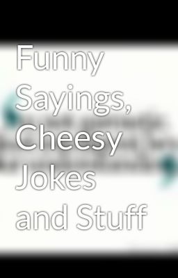 Cheesy Funny Quotes. QuotesGram