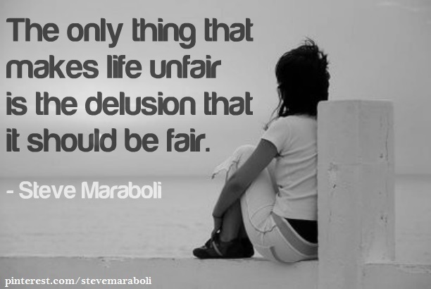 Quotes On Life Being Unfair. QuotesGram