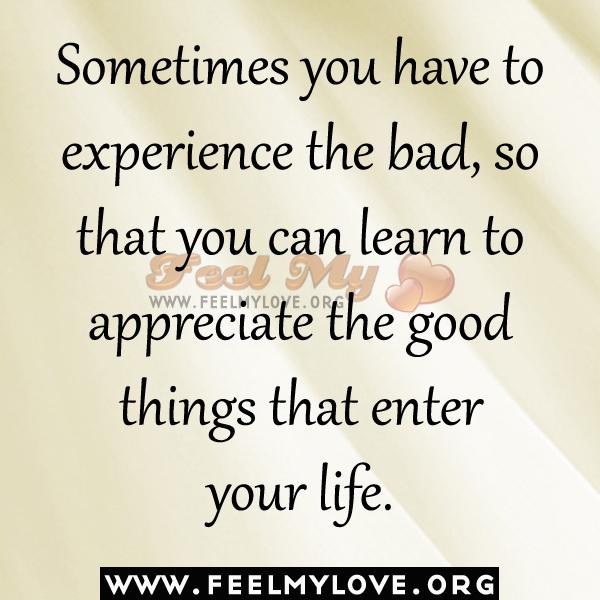 Learn To Appreciate Life Quotes Quotesgram