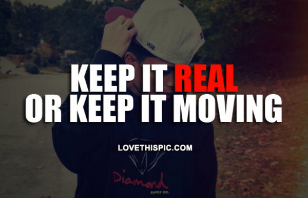 Keeping It Real Quotes Inspirational. QuotesGram