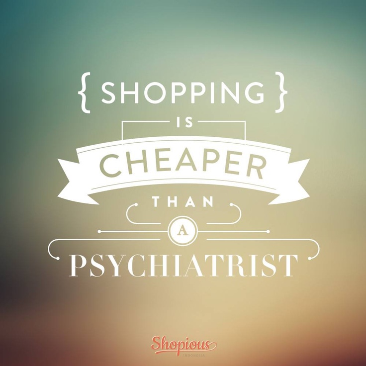 Quotes About Shopping Therapy. QuotesGram