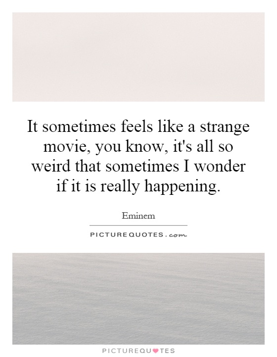 feeling-weird-quotes-quotesgram
