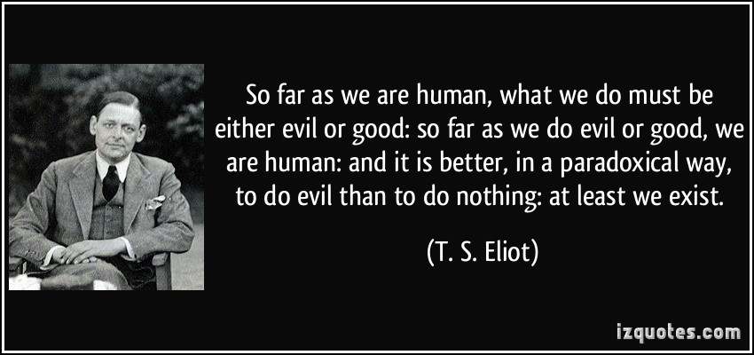 are humans good or evil In conclusion, humans are inherently evil in nature because it is our base mentality sadly, it is a part of us that is unchangeable and, try as one might, it cannot be quelled by education or instruction, nor can it be influenced by our culture or surroundings. are humans good or evil In conclusion, humans are inherently evil in nature because it is our base mentality sadly, it is a part of us that is unchangeable and, try as one might, it cannot be quelled by education or instruction, nor can it be influenced by our culture or surroundings.