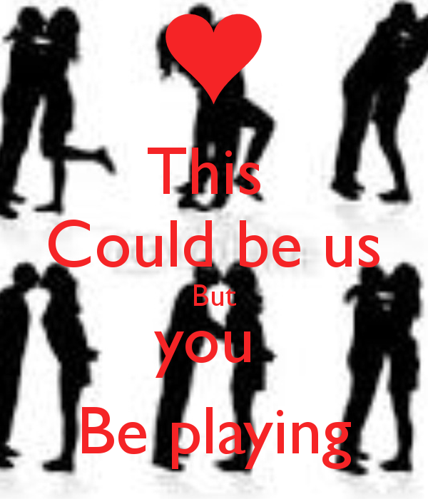 This could be us but you playing quotes quotesgram