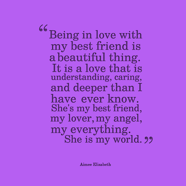 Best Friend Quotes About Being In Love With QuotesGram Best Friend Quotes About Being In Love With QuotesGram