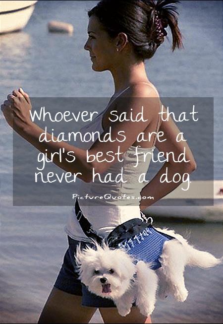 Girls Best Friend Dog Quotes Quotesgram
