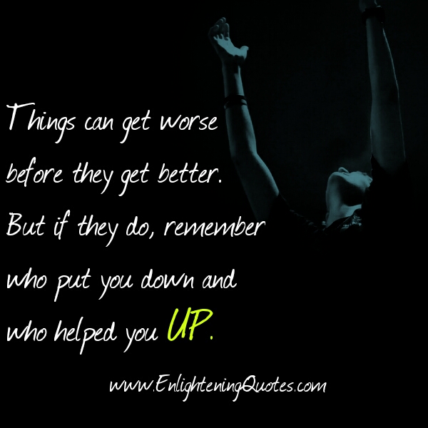 Quotes About Things Getting Worse QuotesGram