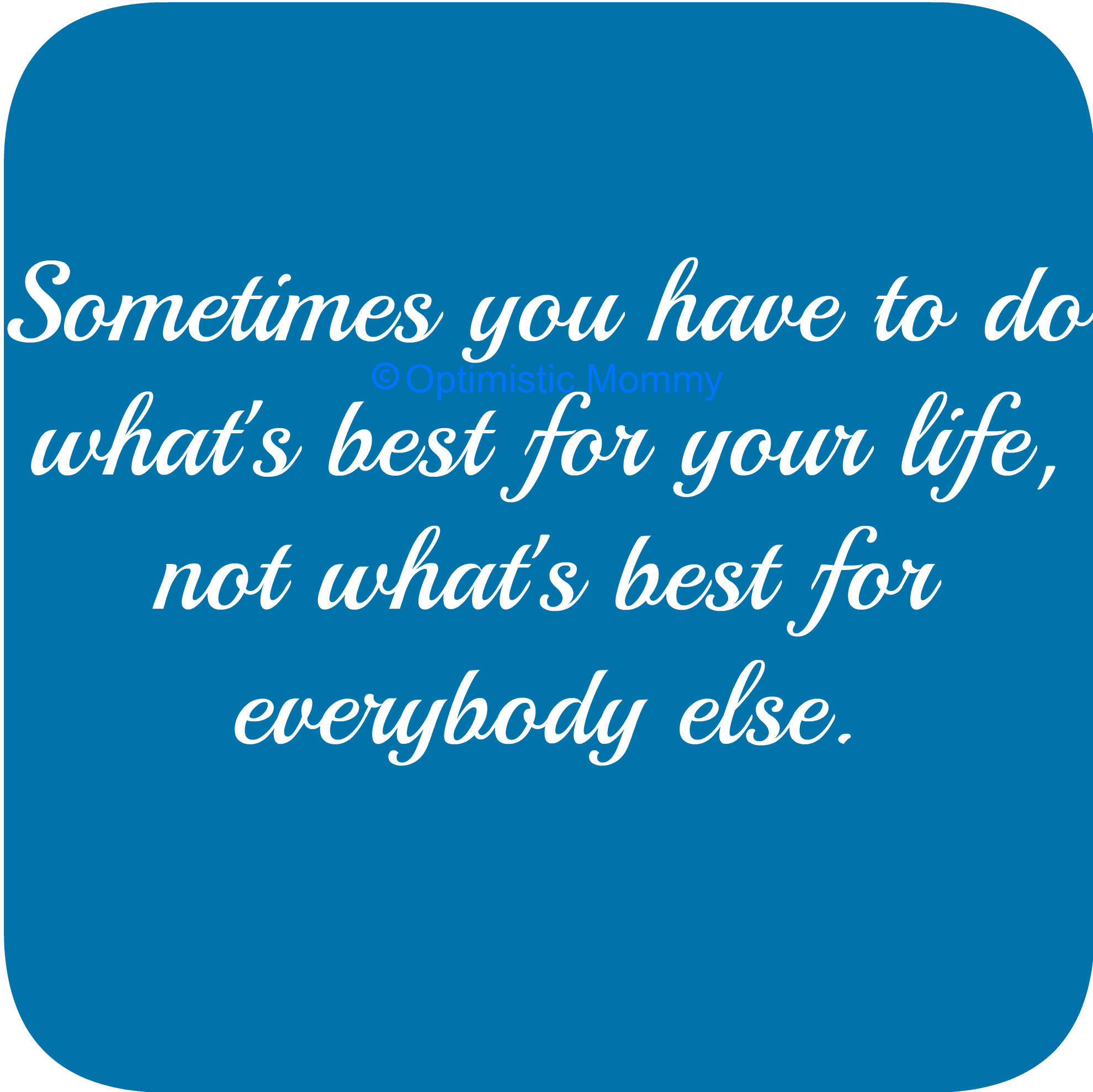 Do Whats Best For Yourself Quotes. QuotesGram