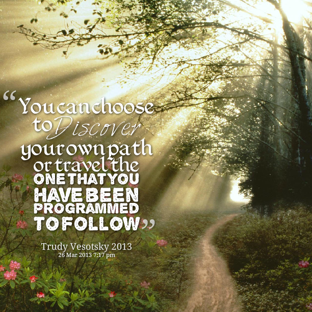 Quotes About Following Your Path. QuotesGram