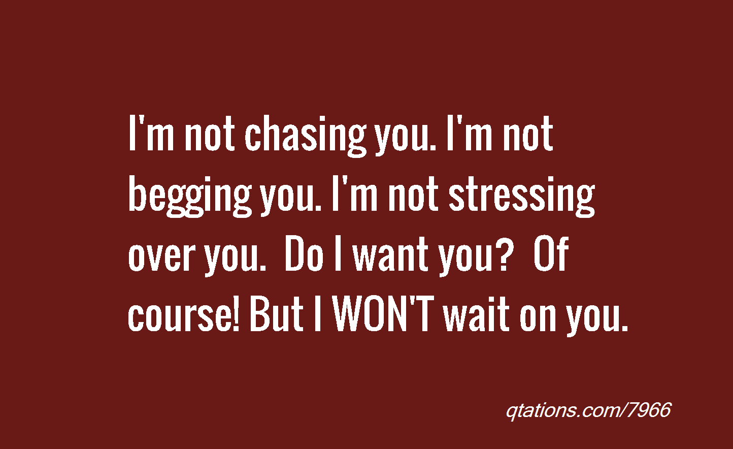 Im Done Chasing After You Quotes.