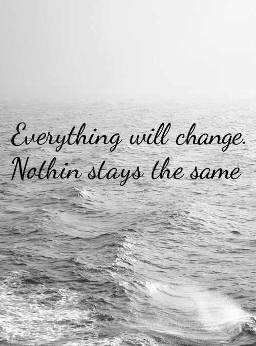 Nothing Stays The Same Quotes Quotesgram Nothing Stays The Same Quotes Quotesgram