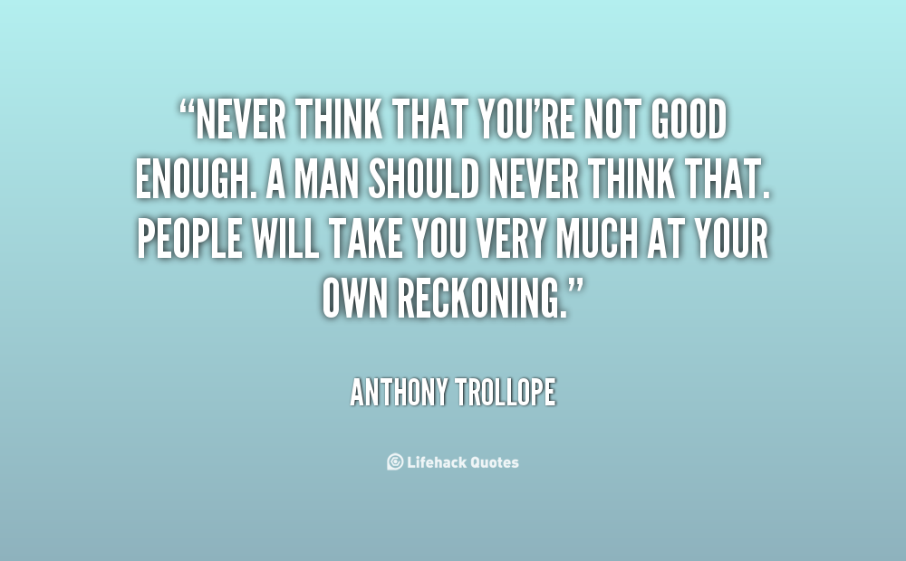 Quotes About Not Being Good Enough Quotesgram