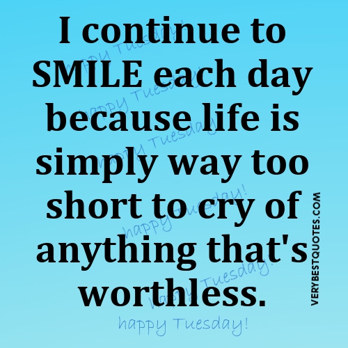 https://cdn.quotesgram.com/img/20/4/1604108206-Morning-Quotes-I-continue-to-smile-each-day-because-life-is-simply-way-too-short-to-cry-of-anything-thats-worthless__.jpg